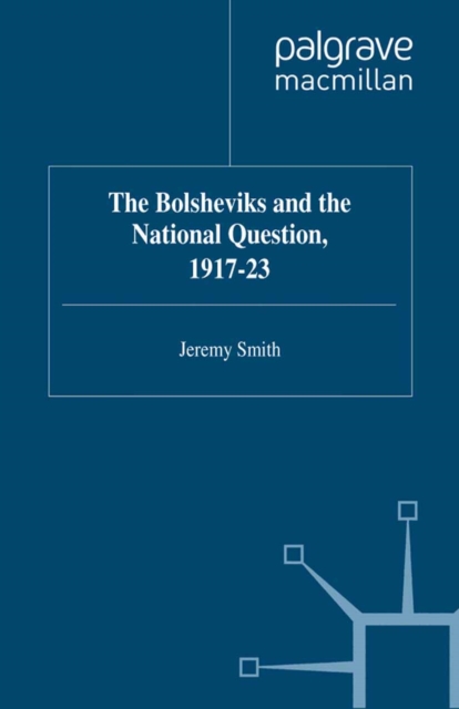 The Bolsheviks and the National Question, 1917-23, PDF eBook