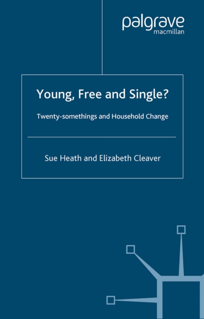 Young, Free and Single? : Twenty-Somethings and Household Change, PDF eBook