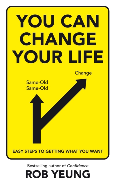You Can Change Your Life : Easy steps to getting what you want, EPUB eBook