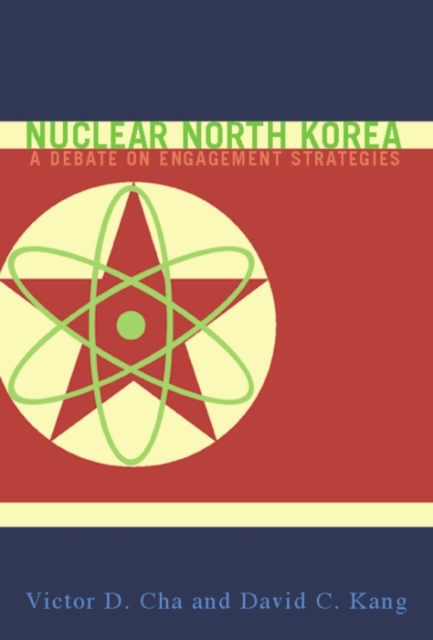 Nuclear North Korea : A Debate on Engagement Strategies, EPUB eBook