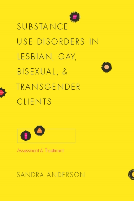 Substance Use Disorders in Lesbian, Gay, Bisexual, and Transgender Clients : Assessment and Treatment, EPUB eBook