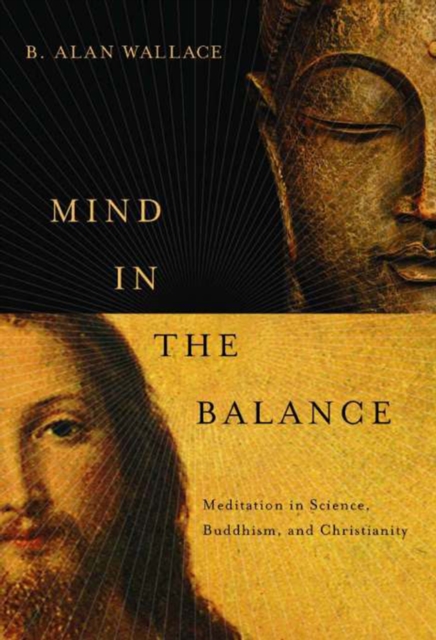 Mind in the Balance : Meditation in Science, Buddhism, and Christianity, EPUB eBook