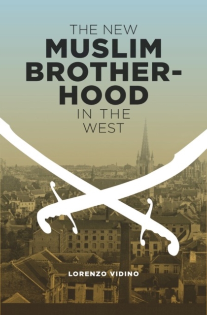 The New Muslim Brotherhood in the West, EPUB eBook