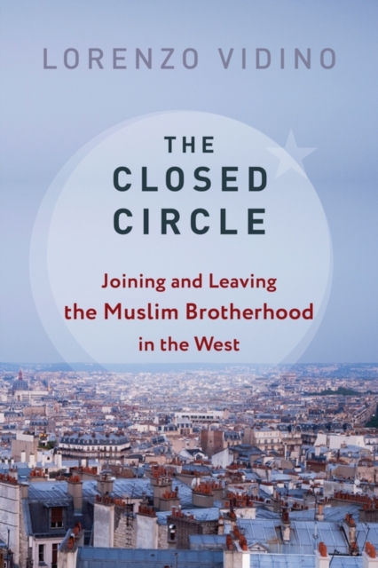 The Closed Circle : Joining and Leaving the Muslim Brotherhood in the West, EPUB eBook