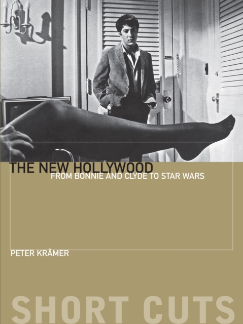 The New Hollywood : From Bonnie and Clyde to Star Wars, EPUB eBook