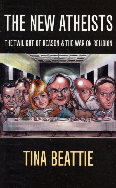 The New Atheists : The Twilight of Reason and the War on Religion, Paperback / softback Book