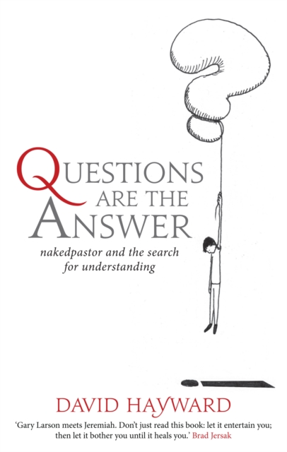 Questions are the Answer : nakedpastor and the search for understanding, EPUB eBook