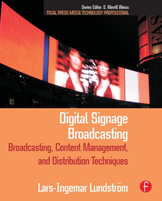 Digital Signage Broadcasting : Content Management and Distribution Techniques, Paperback / softback Book