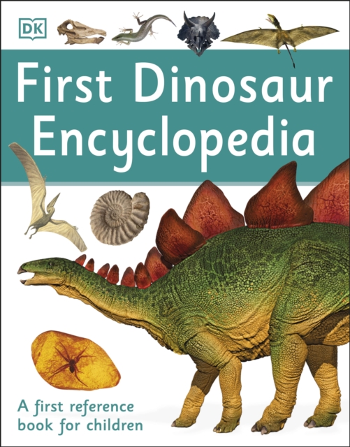First Dinosaur Encyclopedia : A First Reference Book for Children, Paperback / softback Book