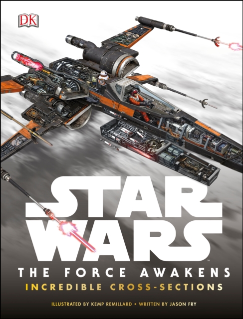 Star Wars The Force Awakens Incredible Cross-Sections, Hardback Book