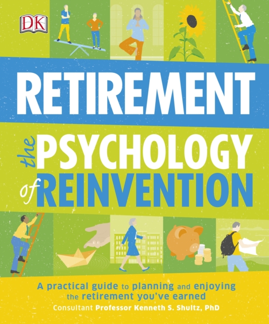 Retirement The Psychology of Reinvention : A Practical Guide to Planning and Enjoying the Retirement You've Earned, EPUB eBook