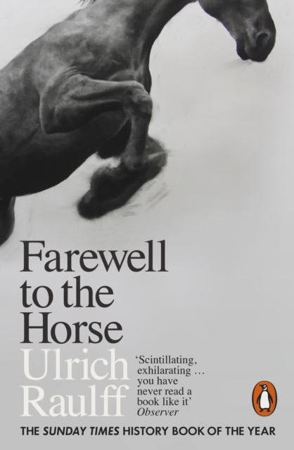 Farewell to the Horse : The Final Century of Our Relationship, EPUB eBook