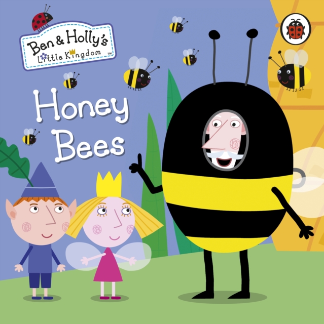 Ben and Holly's Little Kingdom: Honey Bees, Board book Book
