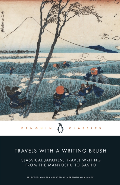 Travels with a Writing Brush : Classical Japanese Travel Writing from the Manyoshu to Basho, EPUB eBook