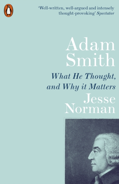 Adam Smith : What He Thought, and Why it Matters, EPUB eBook