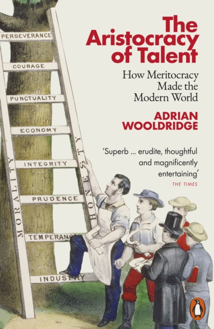 The Aristocracy of Talent : How Meritocracy Made the Modern World, EPUB eBook