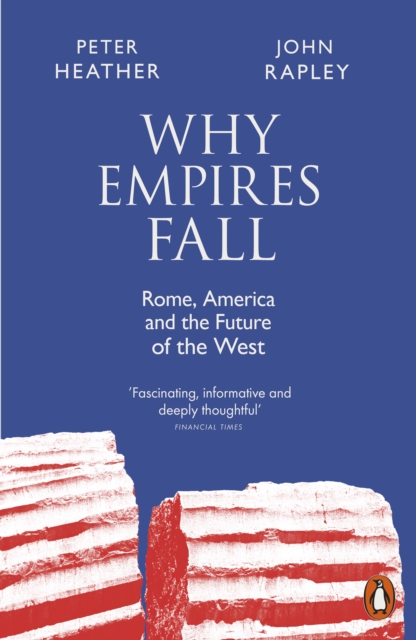 Why Empires Fall : Rome, America and the Future of the West, EPUB eBook