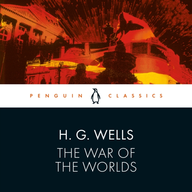 The War of the Worlds : Penguin Classics, eAudiobook MP3 eaudioBook