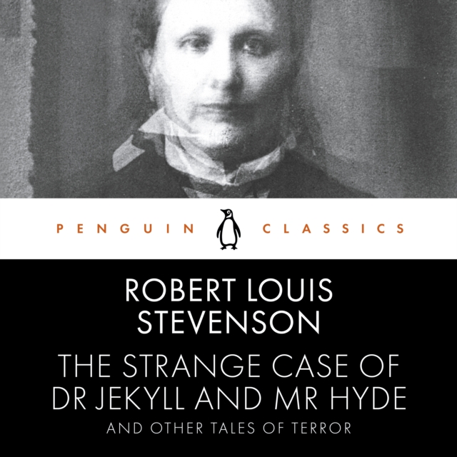 The Strange Case of Dr Jekyll and Mr Hyde and Other Tales of Terror : Penguin Classics, eAudiobook MP3 eaudioBook