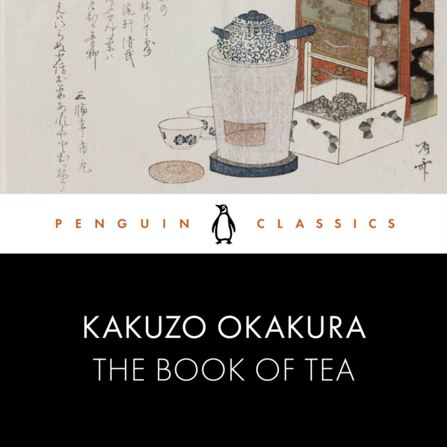 The Book of Tea : Penguin Classics, eAudiobook MP3 eaudioBook