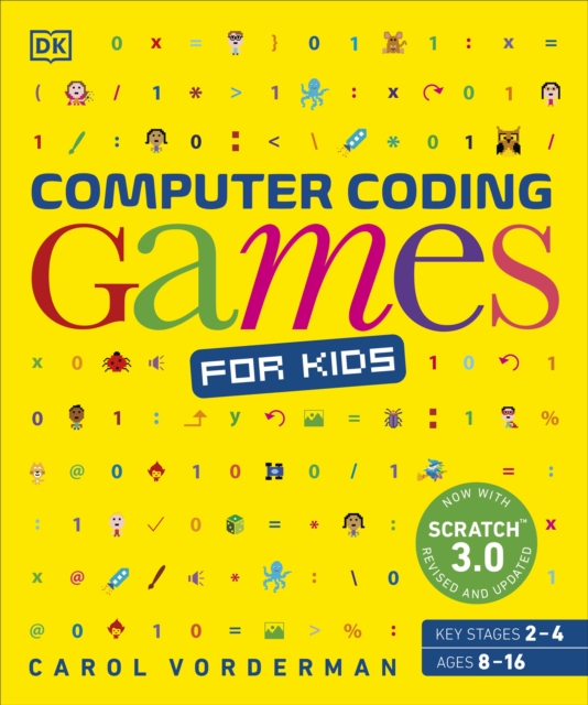 Computer Coding Games for Kids : A unique step-by-step visual guide, from binary code to building games, EPUB eBook