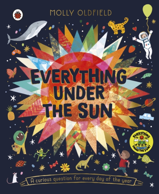 Everything Under the Sun : a curious question for every day of the year, Hardback Book