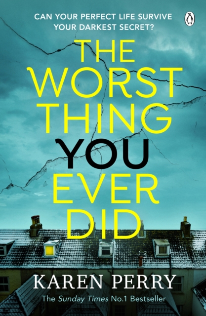 The Worst Thing You Ever Did : The gripping new thriller from Sunday Times bestselling author Karen Perry, EPUB eBook