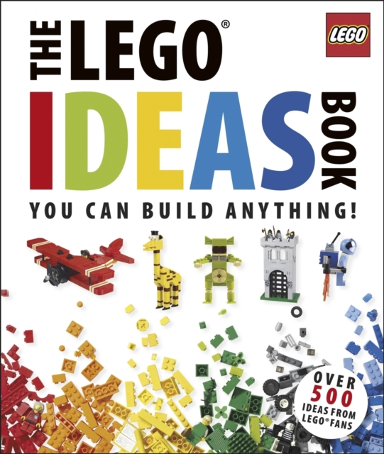 The LEGO® Ideas Book : You Can Build Anything!, EPUB eBook
