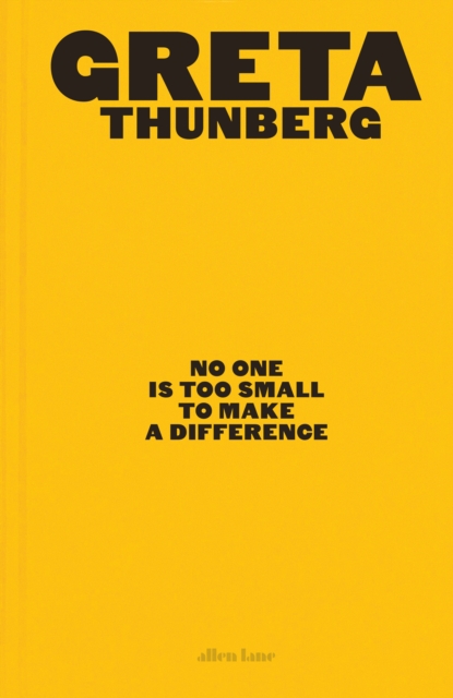 No One Is Too Small to Make a Difference : Illustrated Edition, Hardback Book
