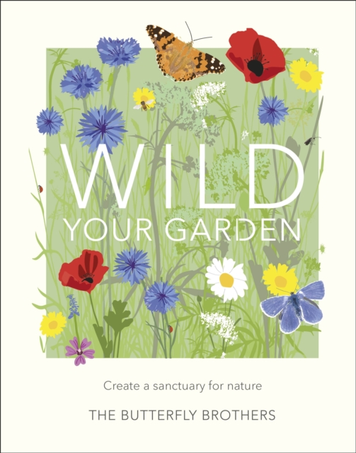 Wild Your Garden : Create a sanctuary for nature, EPUB eBook