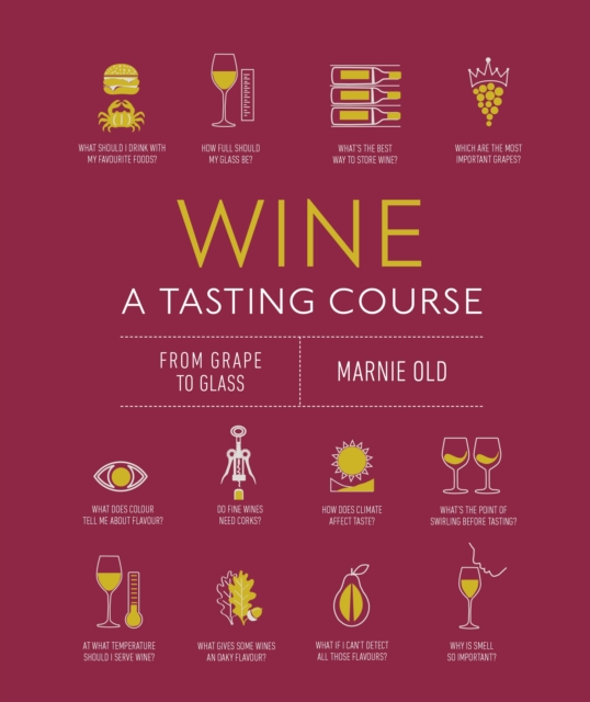 Wine A Tasting Course : From Grape to Glass, Hardback Book