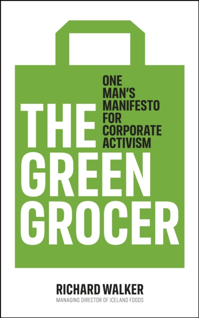 The Green Grocer : One Man's Manifesto for Corporate Activism, EPUB eBook
