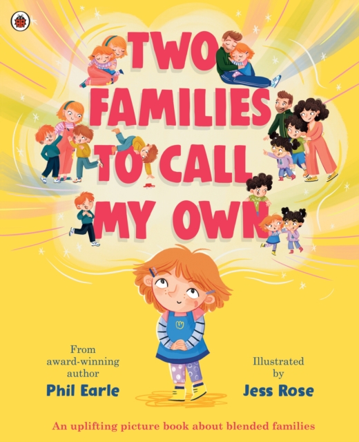 Two Families to Call My Own : A picture book about blended families, Paperback / softback Book