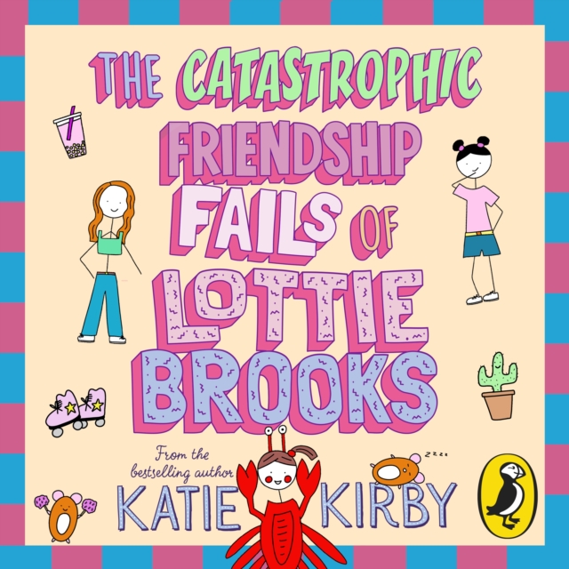 The Catastrophic Friendship Fails of Lottie Brooks, eAudiobook MP3 eaudioBook