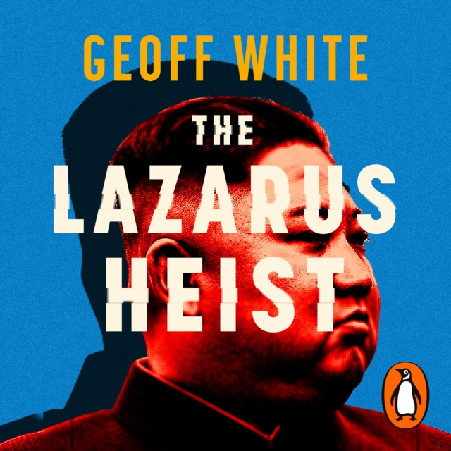 The Lazarus Heist : Based on the No 1 Hit podcast, eAudiobook MP3 eaudioBook