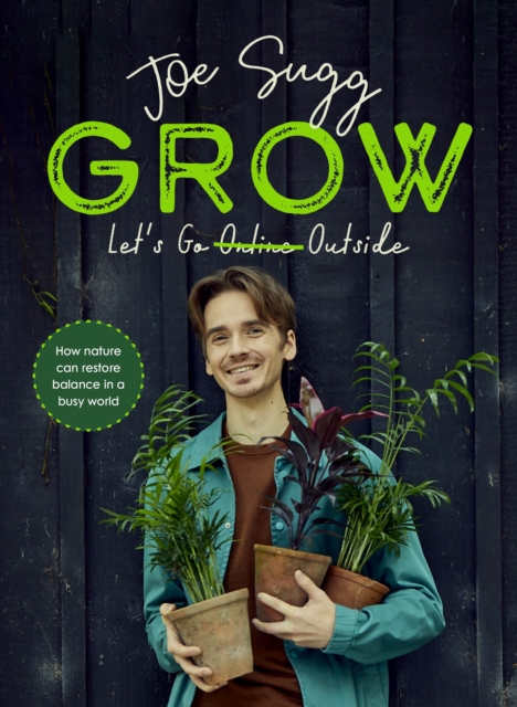 Grow : How nature can restore balance in a busy world, Hardback Book