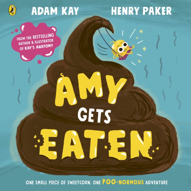 Amy Gets Eaten : The laugh-out-loud picture book from bestselling Adam Kay and Henry Paker, Paperback / softback Book