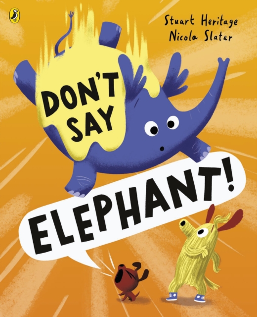 Don't Say Elephant! : Discover the hilariously silly picture book, EPUB eBook