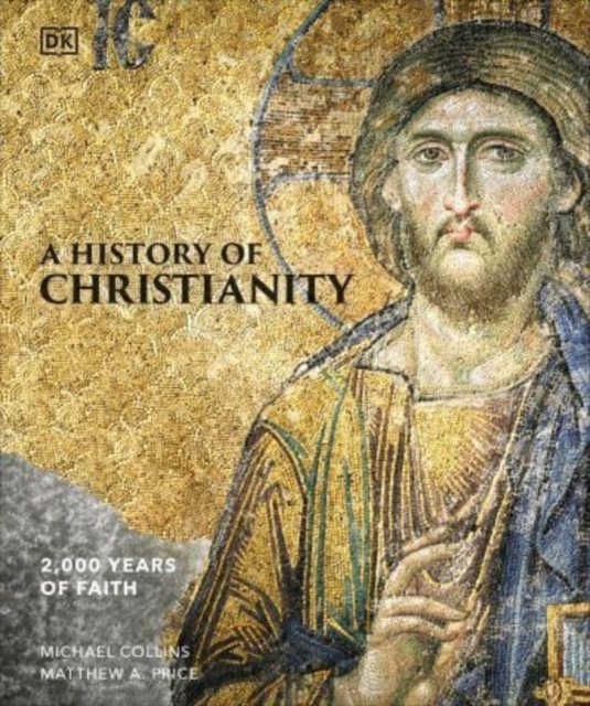 A History of Christianity : 2,000 Years of Faith, Hardback Book