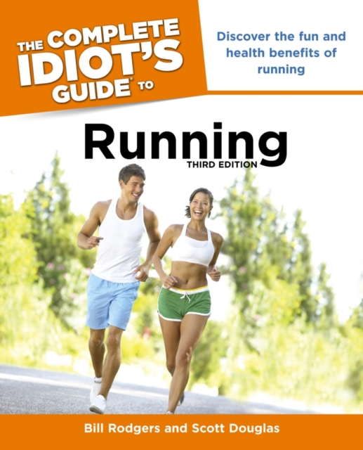 The Complete Idiot's Guide to Running, 3rd Edition : Discover the Fun and Health Benefits of Running, EPUB eBook