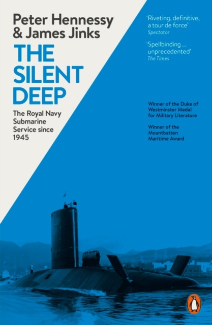 The Silent Deep : The Royal Navy Submarine Service Since 1945, Paperback / softback Book