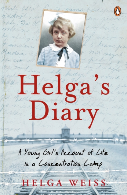 Helga's Diary : A Young Girl's Account of Life in a Concentration Camp, EPUB eBook