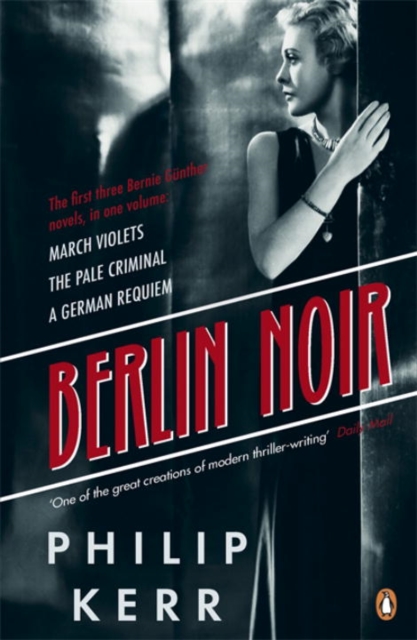Berlin Noir : March Violets, The Pale Criminal, A German Requiem, Paperback / softback Book