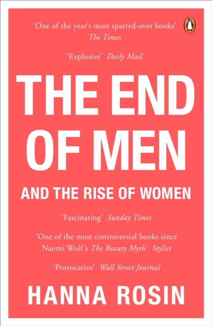 The End of Men : And the Rise of Women, EPUB eBook
