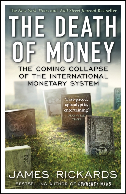 The Death of Money : The Coming Collapse of the International Monetary System, EPUB eBook