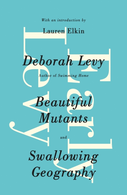 Early Levy : Beautiful Mutants and Swallowing Geography, Paperback / softback Book