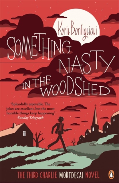 Something Nasty in the Woodshed : The Third Charlie Mortdecai Novel, Paperback / softback Book