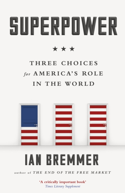 Superpower : Three Choices for America’s Role in the World, EPUB eBook