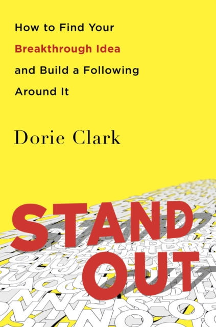Stand Out : How to Find Your Breakthrough Idea and Build a Following Around it, EPUB eBook