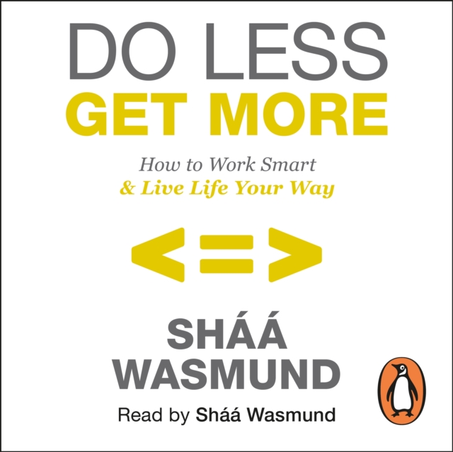 Do Less, Get More : How to Work Smart and Live Life Your Way, eAudiobook MP3 eaudioBook
